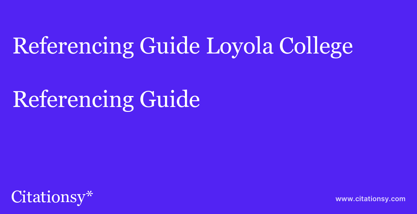 Referencing Guide: Loyola College